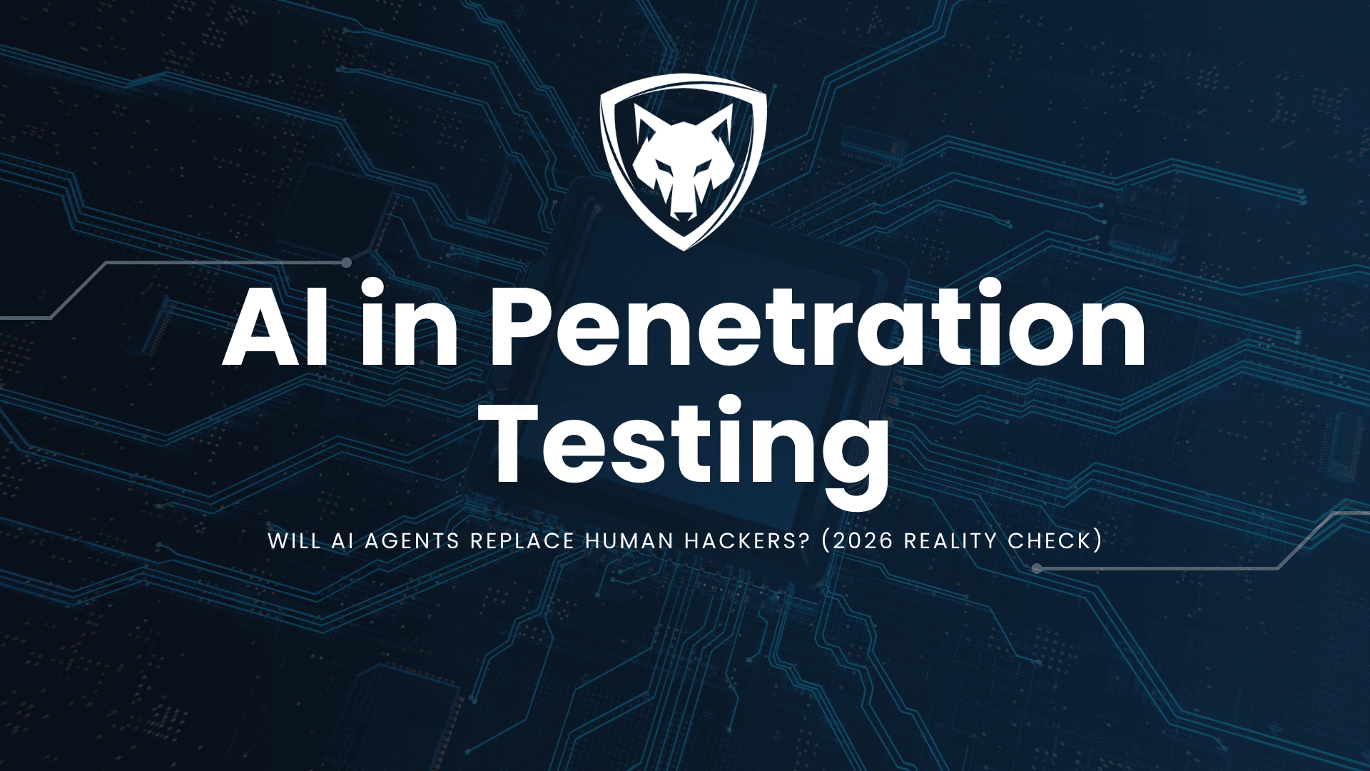 AI in Penetration Testing: Will AI Agents Replace Human Hackers? (2026 Reality Check)